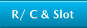 R/ C & Slot