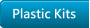 Plastic Kits